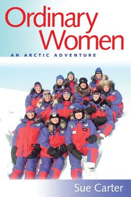 bokomslag Ordinary Women: An Arctic Adventure