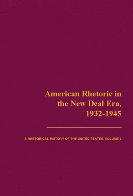 American Rhetoric in the New Deal Era, 1932-1945 1