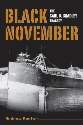 bokomslag Black November: The Carl D. Bradley Tragedy
