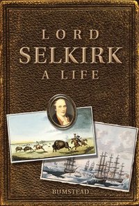 bokomslag Lord Selkirk: A Life