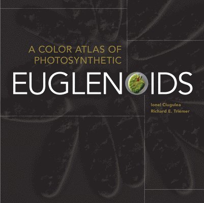 A Color Atlas of Photosynthetic Euglenoids 1