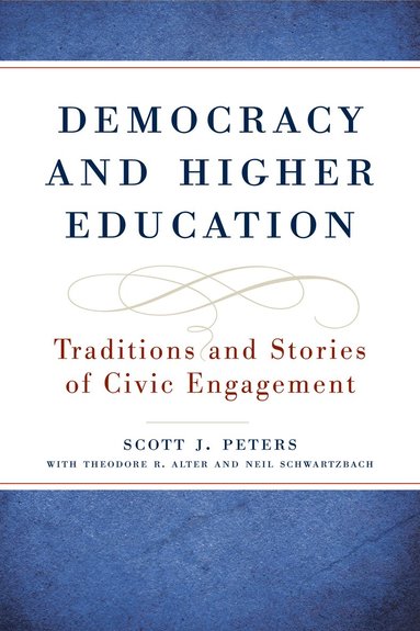Scott J. Peters, Theodore R. Alter, Neil Schwartzbach - Democracy and Higher Education, Häftad