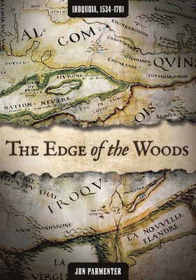 bokomslag The Edge of the Woods: Iroquoia, 1534-1701