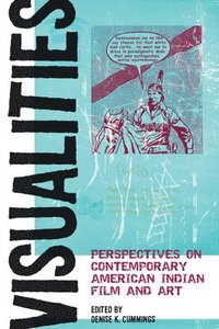 bokomslag Visualities: Perspectives on Contemporary American Indian Film and Art