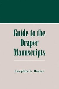 bokomslag A Guide to the Draper Manuscripts