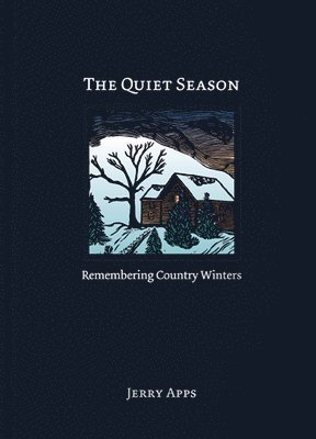 bokomslag The Quiet Season: Remembering Country Winters