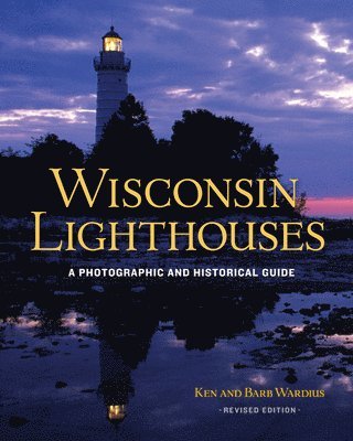 bokomslag Wisconsin Lighthouses: A Photographic and Historical Guide, Revised Edition