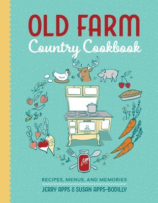 Old Farm Country Cookbook: Recipes, Menus, and Memories 1