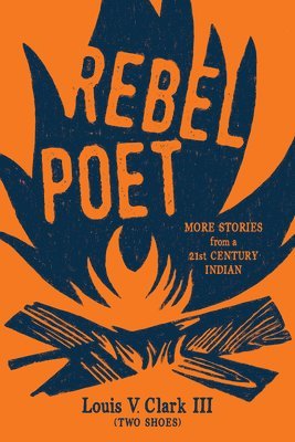 bokomslag Rebel Poet (Continuing the Oral Tradition): More Stories from a 21st Century Indian