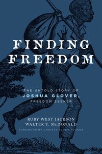 bokomslag Finding Freedom: The Untold Story of Joshua Glover, Freedom Seeker