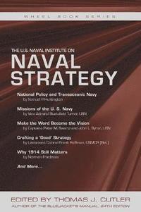 bokomslag The U.S. Naval Institute on NAVAL STRATEGY