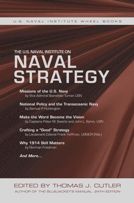 bokomslag The U.S. Naval Institute on NAVAL STRATEGY