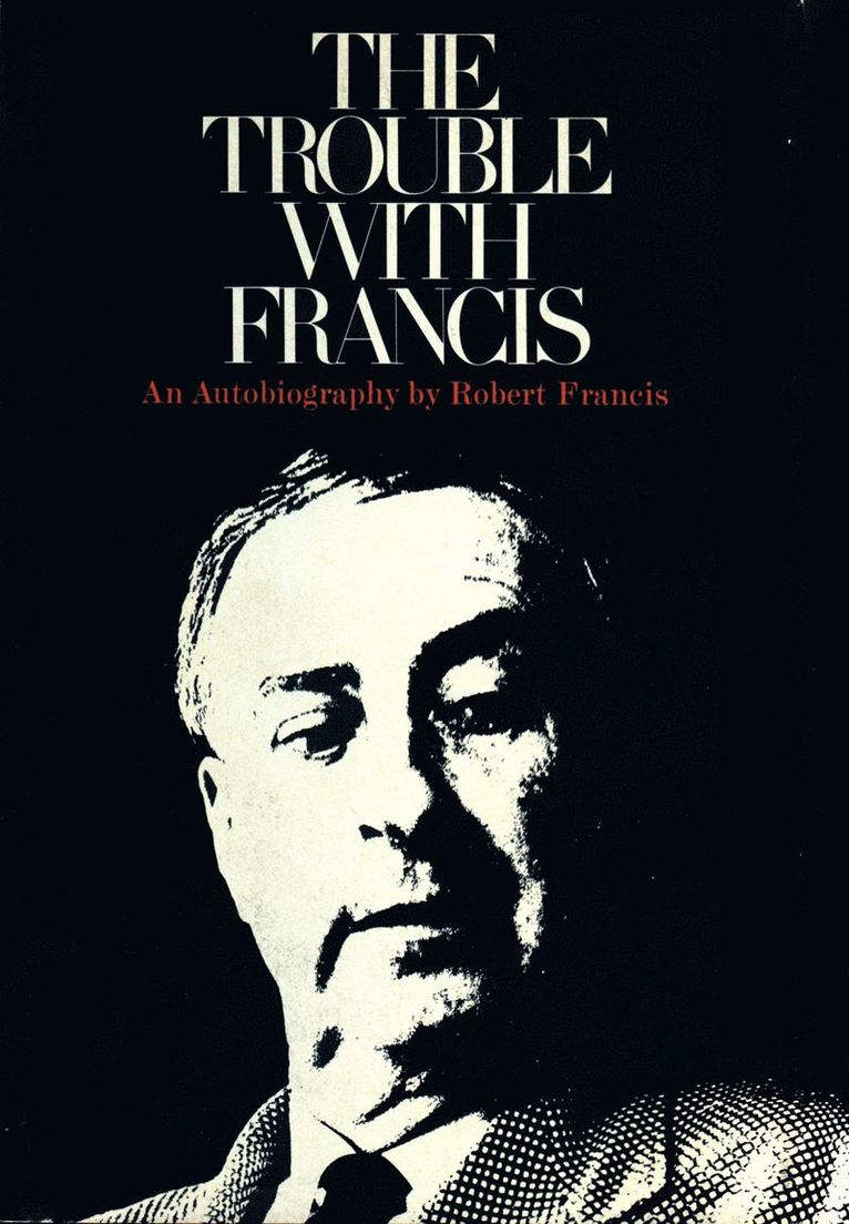 Robert Francis - Trouble with Francis, Inbunden