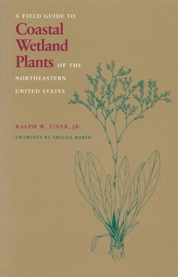 A Field Guide to Coastal Wetland Plants of the North-eastern United States 1