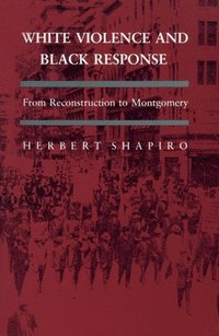 bokomslag White Violence and Black Response