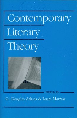 G. Douglas Atkins, Laura Morrow - Contemporary Literary Theory, Häftad