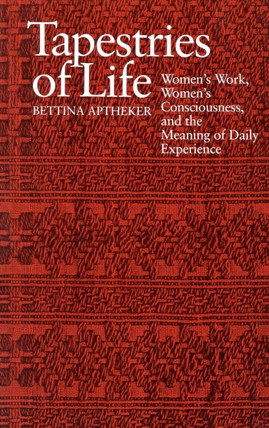 Bettina Aptheker - Tapestries of Life, Häftad