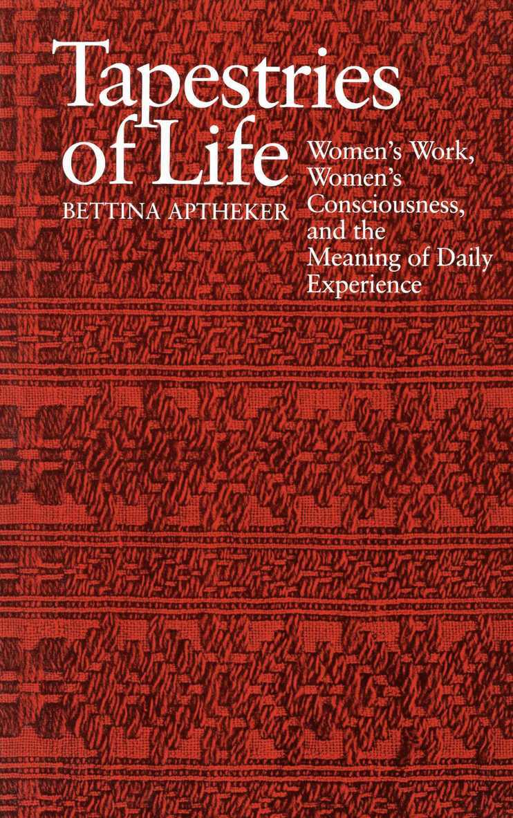 Bettina Aptheker - Tapestries of Life, Häftad