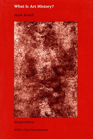 Mark Roskill - What Is Art History?, Inbunden
