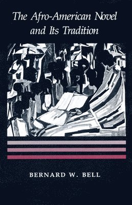 The Afro-American Novel and Its Tradition