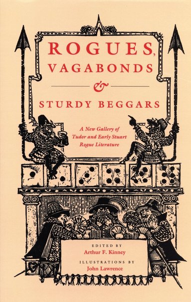 Arthur F. Kinney - Rogues, Vagabonds and Sturdy Beggars, Häftad