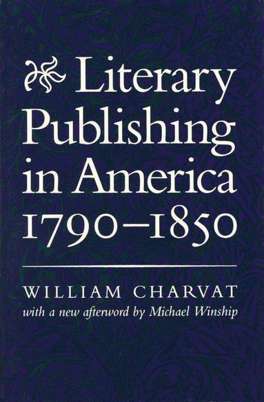 bokomslag Literary Publishing in America, 1790-1850