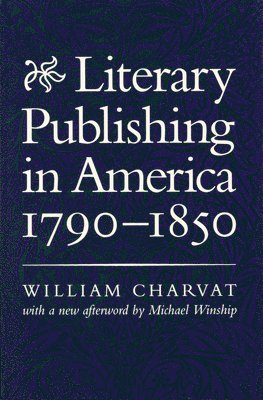 Literary Publishing in America, 1790-1850 1