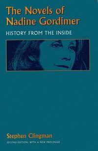 bokomslag The Novels of Nadine Gordimer: History from the Inside