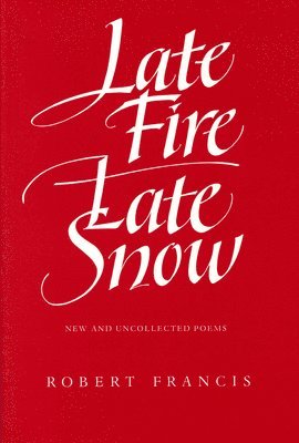 Late Fire, Late Snow 1