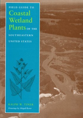 Field Guide to Coastal Wetland Plants of the South-eastern United States 1