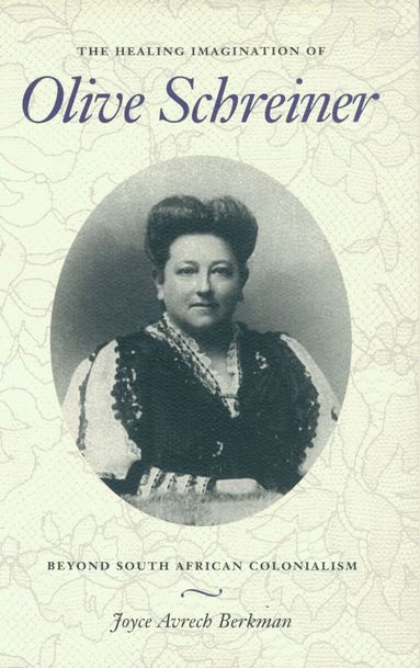 Joyce Avrech Berkman - Healing Imagination of Olive Schreiner, Häftad