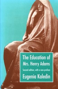 bokomslag The Education of Mrs. Henry Adams