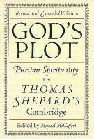 Thomas Shepard, Michael McGiffert - God's Plot, Häftad