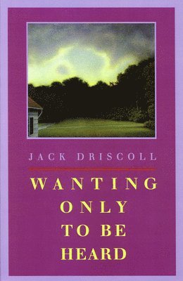 Wanting Only to Be Heard
