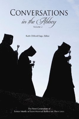 Ruth Clifford Engs - Conversations in the Abbey, Vol. II, Häftad