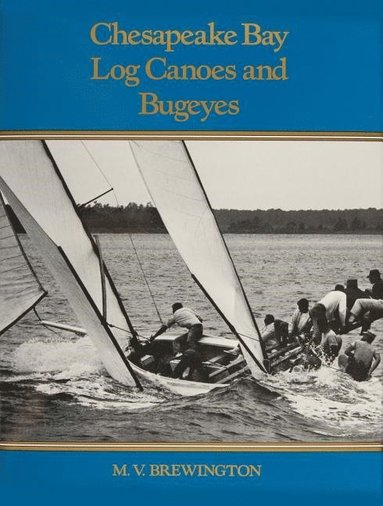 bokomslag Chesapeake Bay Log Canoes and Bugeyes