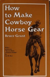 bokomslag How to Make Cowboy Horse Gear