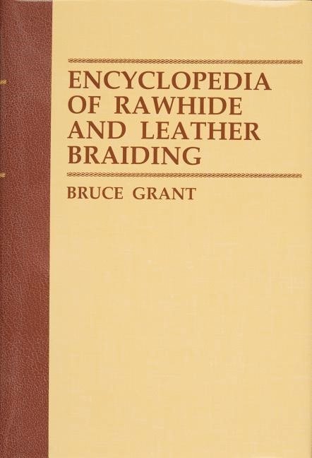 Encyclopedia of Rawhide and Leather Braiding 1