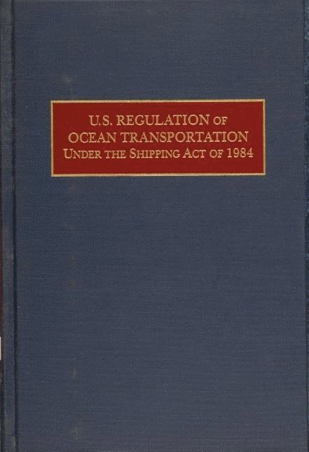 U.S. Regulation of Ocean Transportation Under the Shipping Act of 1984 1