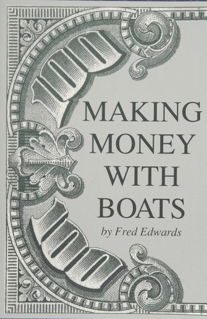 Fred Edwards, Fred Edwards - Making Money with Boats, Häftad