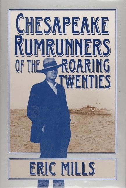 Chesapeake Rumrunners of the Roaring Twenties 1