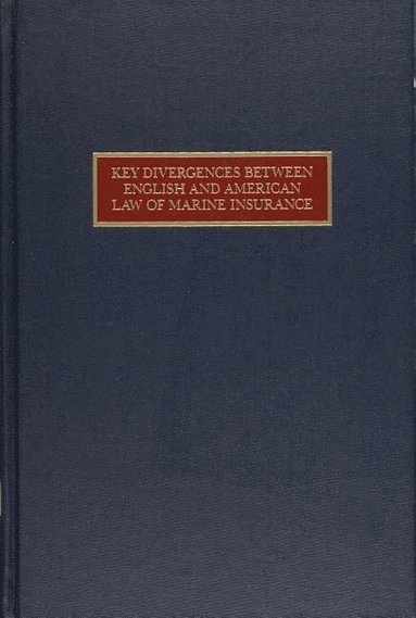 bokomslag Key Divergences Between English and American Law of Marine Insurance