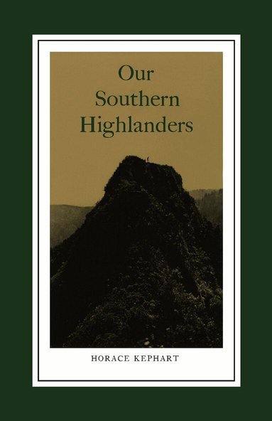 Horace Kephart - Our Southern Highlanders, Häftad