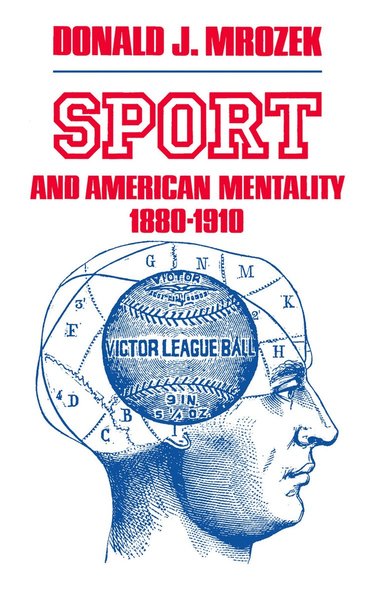 bokomslag Sport & American Mentality 1880-1910