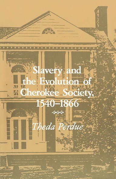 Theda Perdue - Slavery Evolution Cherokee Society, Häftad