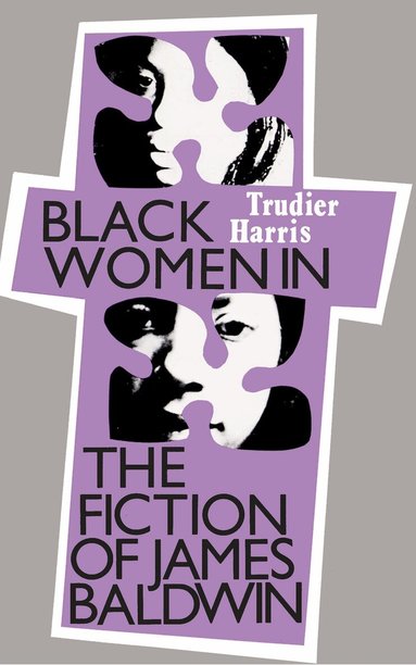 Trudier Harris - Black Women Fiction James Baldwin, Häftad