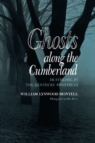 William Lynwood Montell - Ghosts Along Cumberland, Häftad