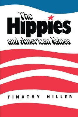 Timothy Miller - Hippies American Values, Häftad