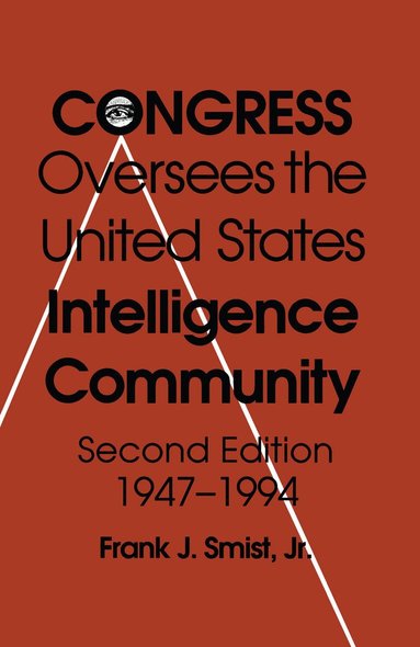 Jr. Smist, Frank J. - Congress Oversees Us Intelligence 2/E, Häftad