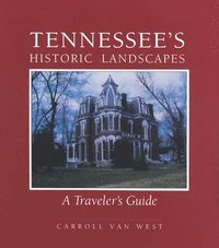 bokomslag Tennessees Historic Landscapes